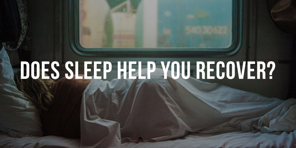 How Does Sleep Help You Recover?